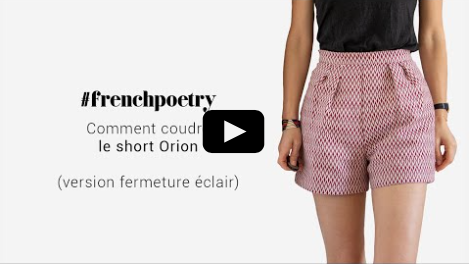 Coudre le short Orion : tutoriel de couture en vidéo